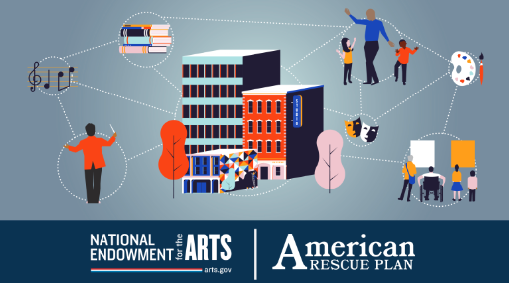 National Endowment For the Arts (NEA) Announces American Rescue Plan Grants to Arts Organizations; $57.75 Million in Funding Awarded to 567 Arts Organizations