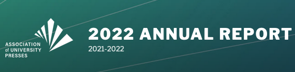 Association of University Presses (AUPresses) Releases 2022 Annual Report
