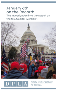 New, Free Ebook From Digital Public Library of America (DPLA): “January 6th on the Record: The Investigation into the Attack on the U.S. Capitol”
