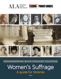 New, Free Guide From ALA: “Programming with Primary Sources: Women’s Suffrage”