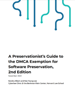 The Software Preservation Network Publishes 2nd Edition of A Preservationist’s Guide to the DMCA Exemption For Software Preservation