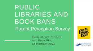 EveryLibrary Institute and BookRiot Releases Findings From “Public Libraries and Book Bans – Parent Perception Survey”