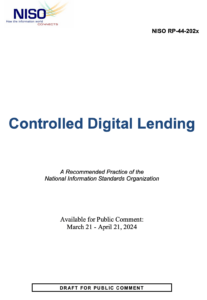 Open for Public Comment: National Information Standards Organization (NISO) Releases Draft of Interoperable System of Controlled Digital Lending (IS-CDL) Recommended Practice