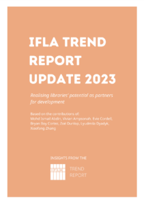 What Shapes Libraries’ Ability to Shape Development: IFLA Releases Trend Report Update 2023