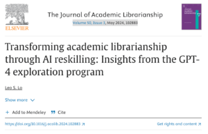 Journal Article: “Transforming Academic Librarianship Through AI Reskilling: Insights From The GPT-4 Exploration Program”